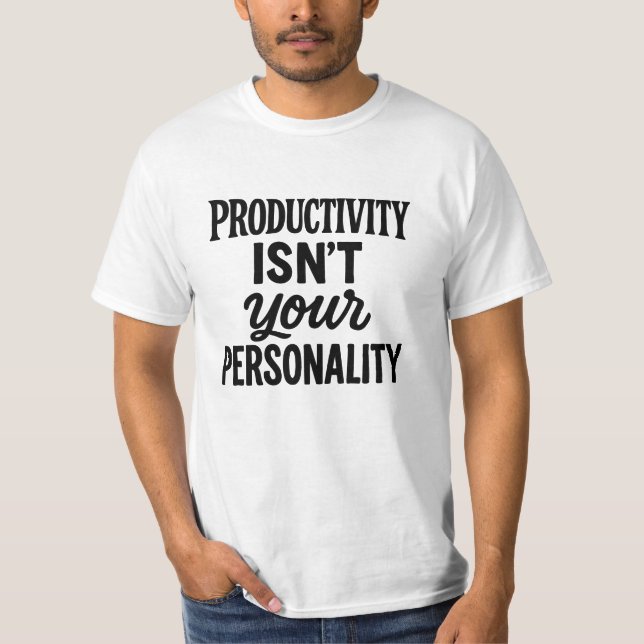 Camiseta La Productividad No Es Tu Personalidad. Motivador (Anverso)