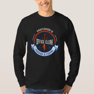 Camiseta La profesión es oficinista la pasión es la pesca
