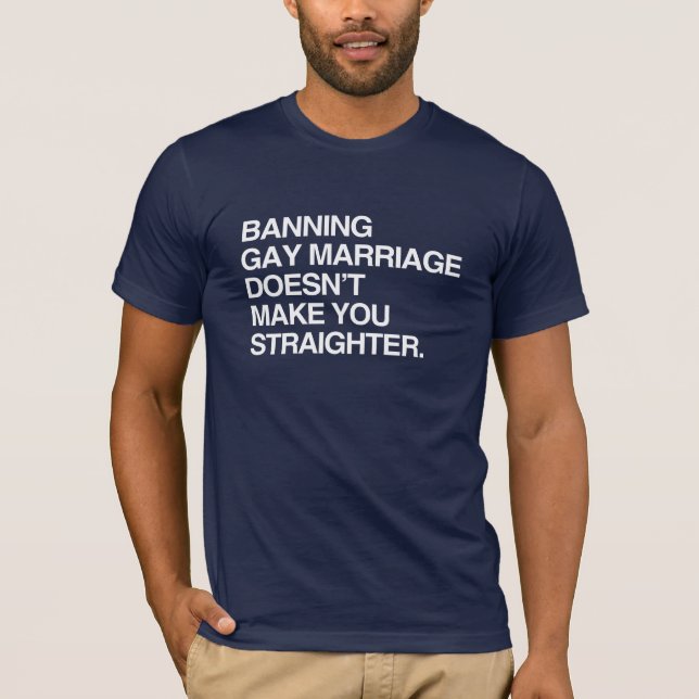 CAMISETA LA PROHIBICIÓN DE MATRIMONIO HOMOSEXUAL NO LE HACE (Anverso)