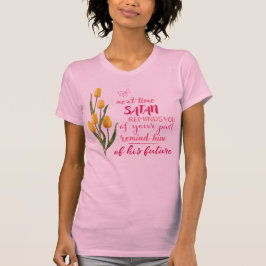 Camiseta La Próxima Vez Que Satanás Te Recuerde