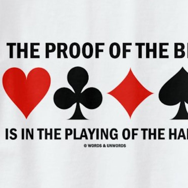 Camiseta La Prueba De La Oferta Es El Juego De La Mano (Tee for any bridge player who knows that the proof of the bid is in the playing of the hand!)