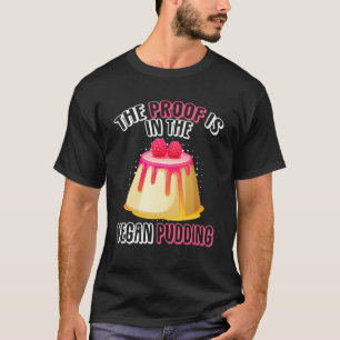 Camiseta La prueba está en el Pudding Vegan