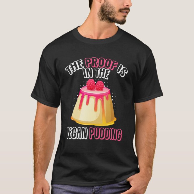 Camiseta La prueba está en el Pudding Vegan (Anverso)