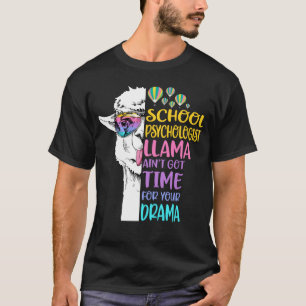 Camiseta La psicóloga escolar Llama no tiene tiempo para t
