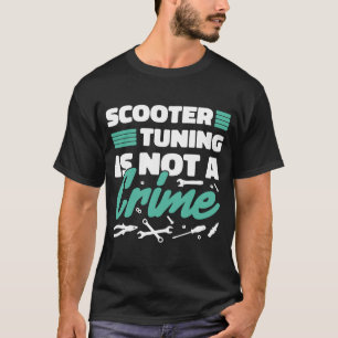 Camiseta La puesta a punto de Scooter no es un crimen