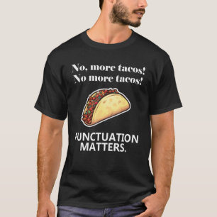 Camiseta La puntuación de los tacos no importa Commas Gramm