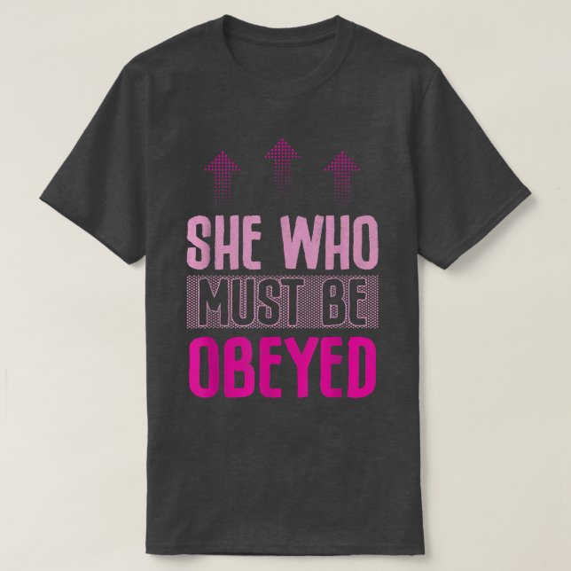 Camiseta La Que Debe Ser Obedecida Diseño Para Feministas54 (Diseño del anverso)