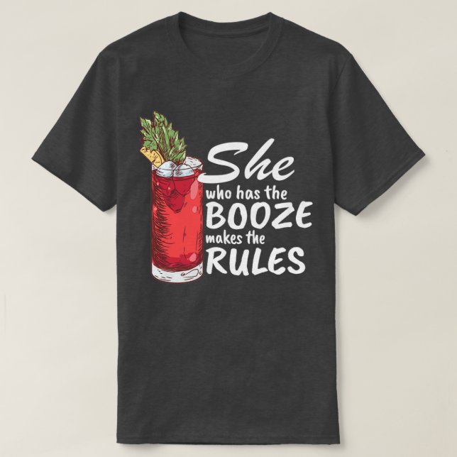 Camiseta La Que Tiene El Booze Hace Que Las Reglas Sean Bas (Diseño del anverso)