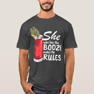 Camiseta La Que Tiene El Booze Hace Que Las Reglas Sean Bas