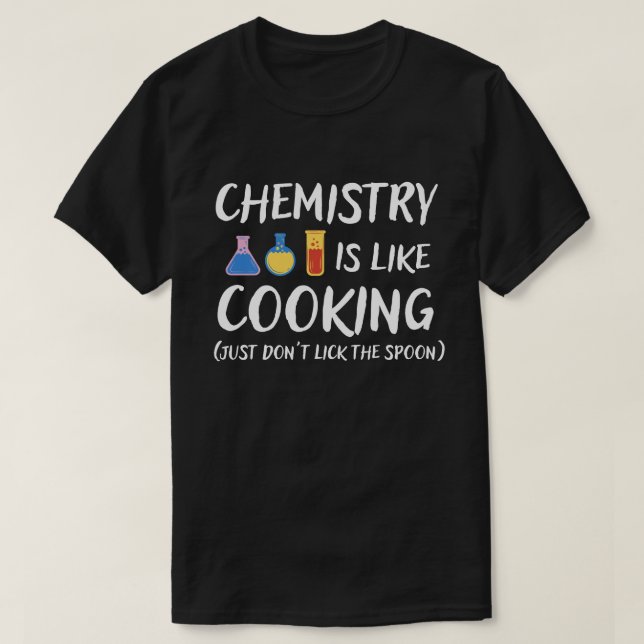 Camiseta La Química Es Como Cocinar El Humor De La Ciencia (Diseño del anverso)