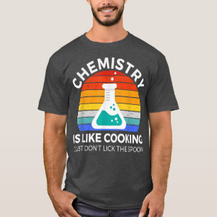 Camiseta La Química Es Como Cocinar La Ciencia Una Química