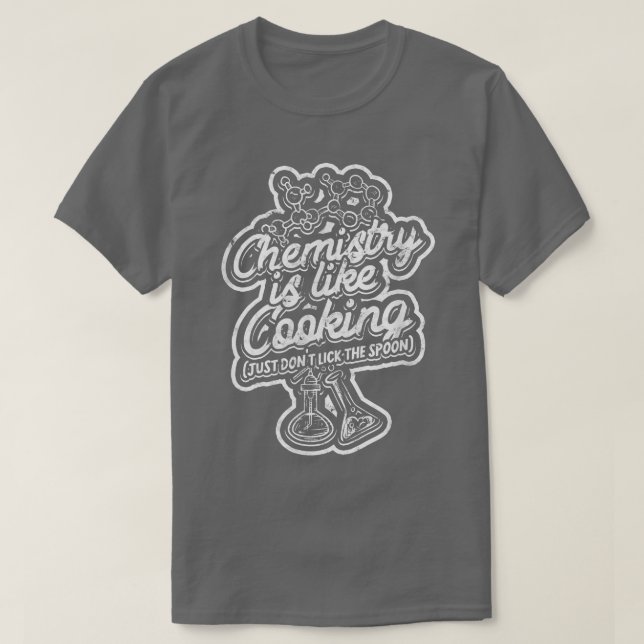 Camiseta La química es como cocinar (No lamas la cuchara (Diseño del anverso)
