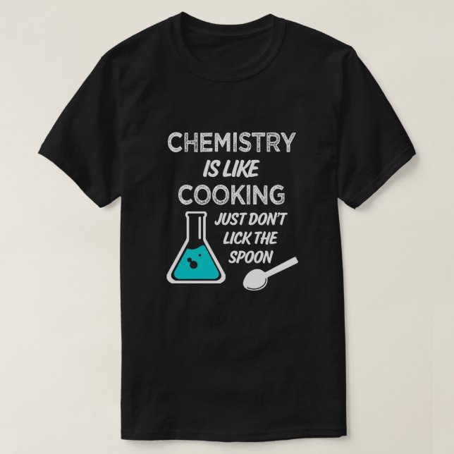 Camiseta La química es como cocinar pero no lamer cuchara (Diseño del anverso)