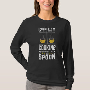 Camiseta La química es como cocinar, pero no lamer la cucha
