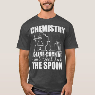 Camiseta La química es como cocinar pero no lamer la cuchar