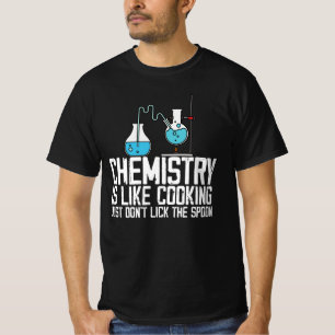Camiseta la química es como cocinar. simplemente no laman 
