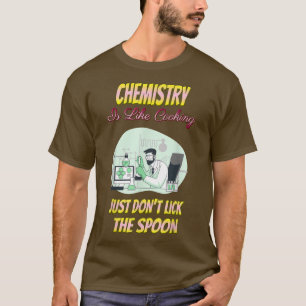 Camiseta La Química Es Como Cocinar Una Curiosa Ciencia Quí