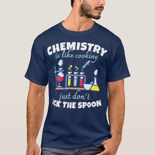 Camiseta La Química Es Como La Ciencia Química De Cocción (Anverso)