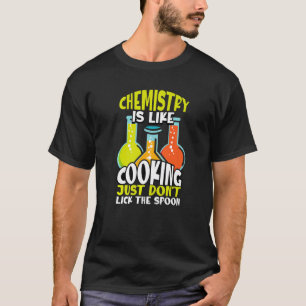 Camiseta La Química Es Como La Cocina Pero La Física De La 