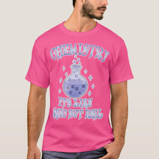 Camiseta La Química Es Como La Mágica Pero La Ciencia Realm