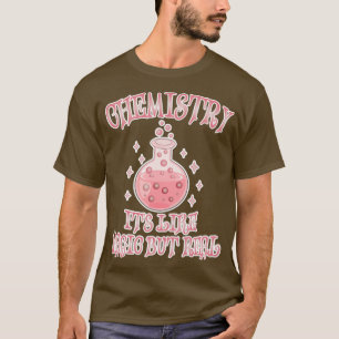Camiseta La Química Es Como La Mágica Pero La Ciencia Realm