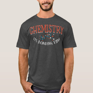 Camiseta La química es la bonanza de la ciencia divertida