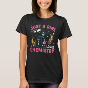 Camiseta La Química Es Sólo Un Chica Que Ama La Química