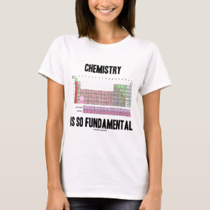 Camiseta La química es tan fundamental (la tabla periódic