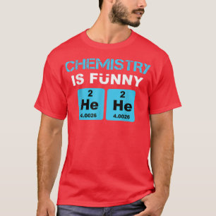 Camiseta La Química Es Una Ciencia Graciosa Para Experinent