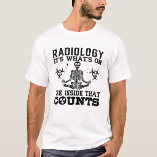 Camiseta La radiología es lo que hay en la rayos tecnóloga