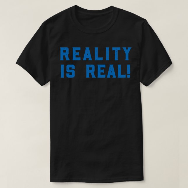Camiseta La realidad es real (Diseño del anverso)