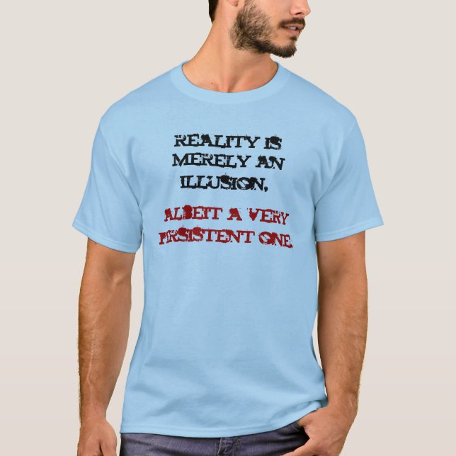 Camiseta La realidad es simplemente una ilusión (Anverso)