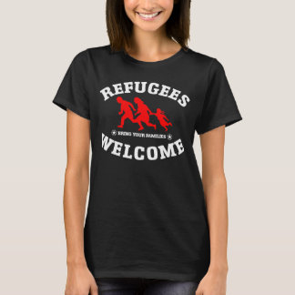 Camiseta La recepción de los refugiados trae a sus familias