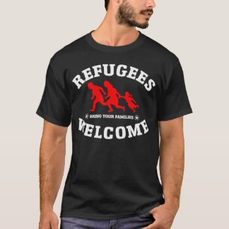 Camiseta La recepción de los refugiados trae a sus familias