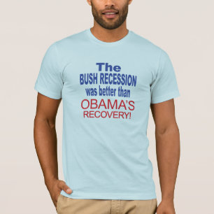 Camiseta La recesión de Bush era mejor que Obama se
