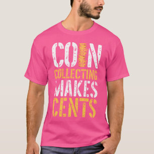 Camiseta La recolección de moneda hace que los centavos sea