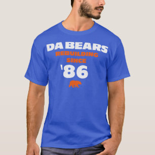 Camiseta La reconstrucción de Da Bears desde