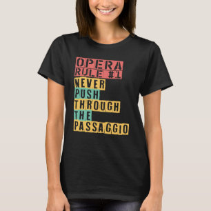 Camiseta La regla de la ópera nunca atraviesa la ópera de P