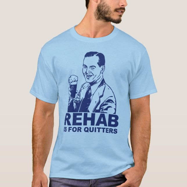 Camiseta La rehabilitación está para los Quitters (Anverso)