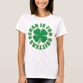 Camiseta La rehabilitación está para los Quitters
