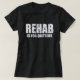 Camiseta La rehabilitación está para los Quitters (Diseño del anverso)