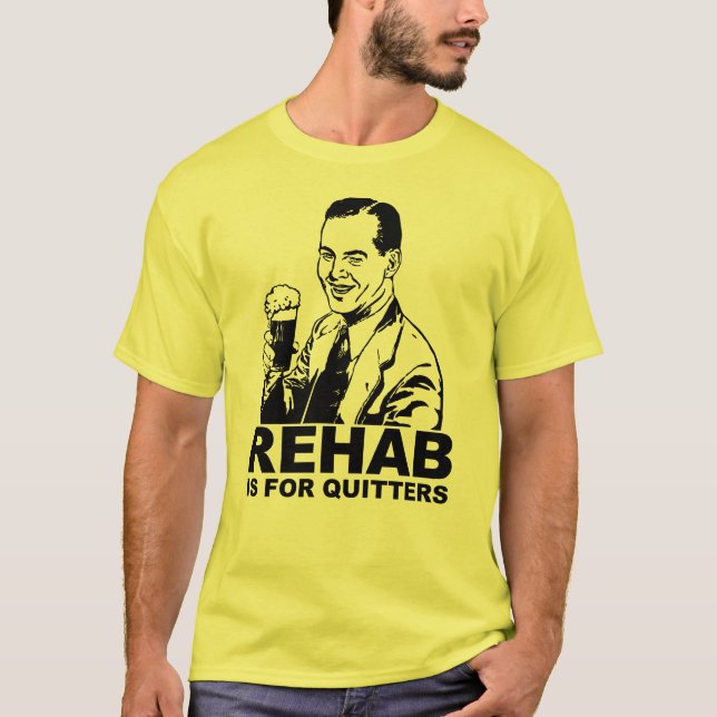 Camiseta La rehabilitación está para los Quitters (Anverso)