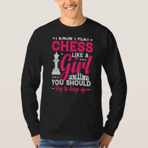 Camiseta La Reina De Ajedrez Intenta Seguirme Jugando Como 