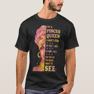 Camiseta La reina Pisces tengo un regalo de cumpleaños de 
