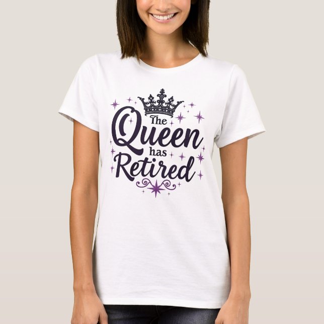 Camiseta La reina se ha retirado elegantemente para las muj (Anverso)