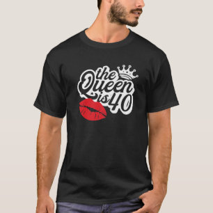 Camiseta La Reina Tiene 40 Fabulosas Ideas De Regalos De Cu