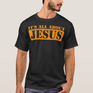 Camiseta La religión cristiana TShirt es todo sobre JESÚS