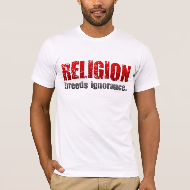 Camiseta La religión de TLT cría ignorancia (Anverso)