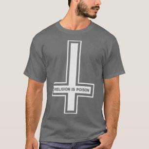 Camiseta La religión es el veneno ateo y la negligencia agn