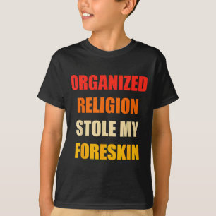 Camiseta La religión organizada robó mi prepucio Retro Vint